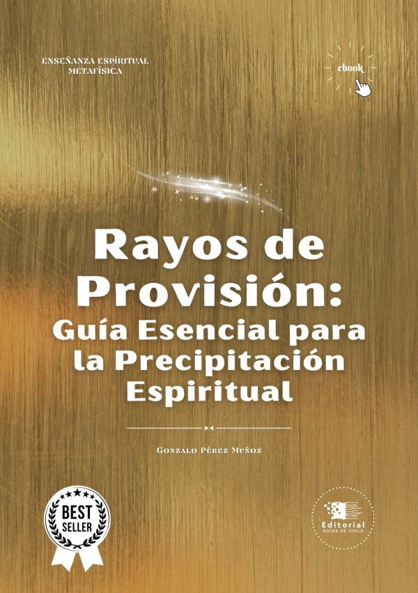 Rayos de Provisión: Guía Esencial para la Precipitación Espiritual