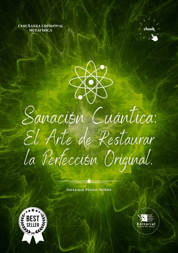 Sanación Cuántica: El Arte de Restaurar la Perfección Original