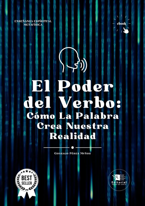 El Poder del Verbo: Cómo La Palabra Crea Nuestra Realidad