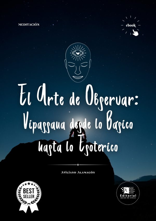 El Arte de Observar: Vipassana desde lo Básico hasta lo Esotérico