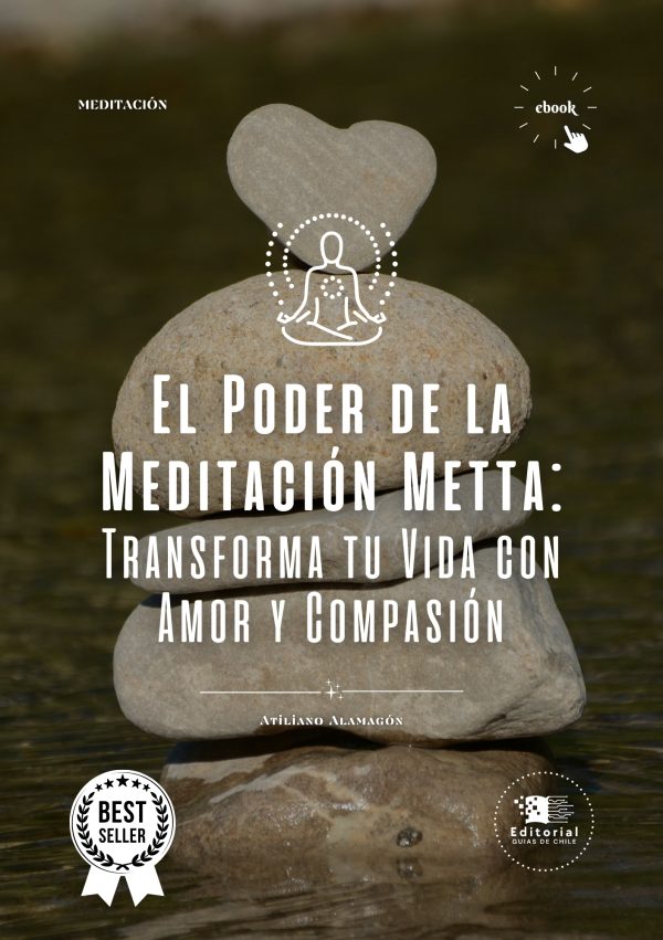 El Poder de la Meditación Metta: Transformación Personal con Amor y Compasión